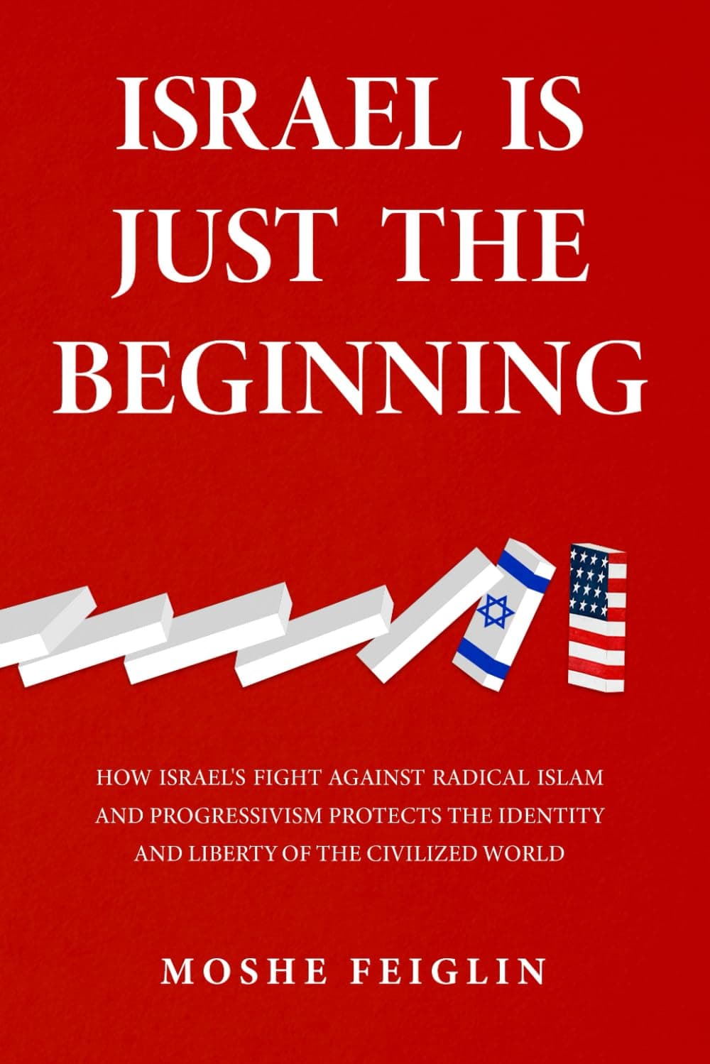 Cover of the English edition: Israel is Just the Beginning by Moshe Feiglin